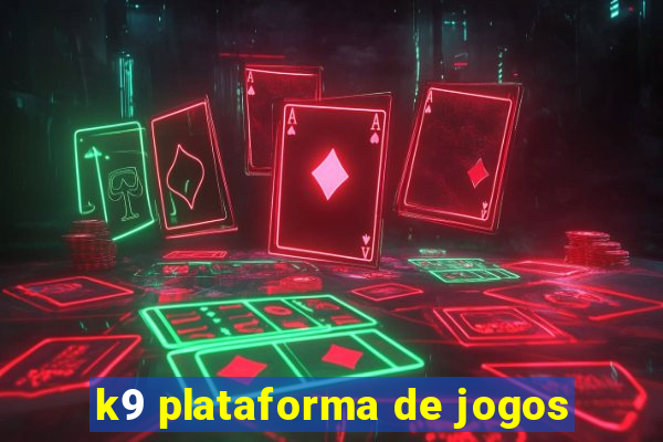 k9 plataforma de jogos